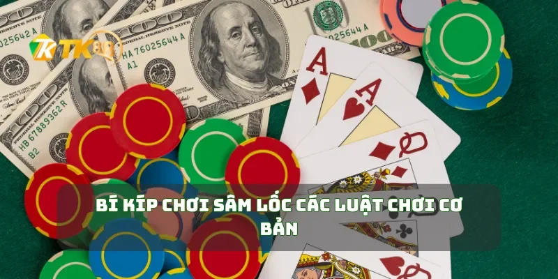 Bí Kíp Chơi Sâm Lốc Giúp Bạn Thắng Lớn Dễ Dàng Nhất 1 Bí kíp chơi sâm lốc các luật chơi cơ bản
