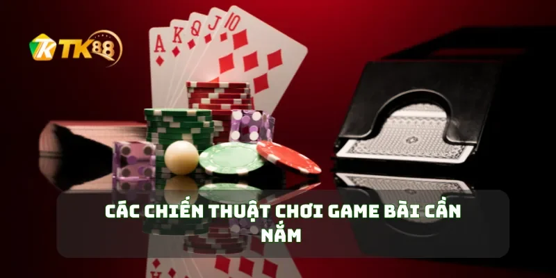 Game Bài Dragon Poker Chinh Phục Game Nhận Thưởng Khủng 3 Các chiến thuật chơi game bài cần nắm