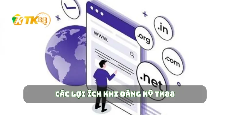 Đăng Ký TK88 1 Các lợi ích khi đăng ký TK88